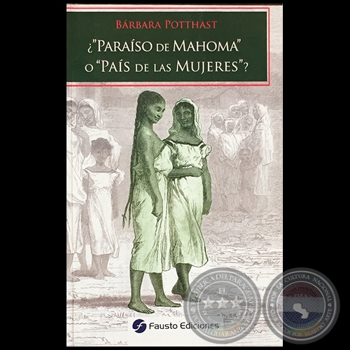 PARASO DE MAHOMA O PAS DE LAS MUJERES? - Autor: BRBARA POTTHAST - Ao 2011 